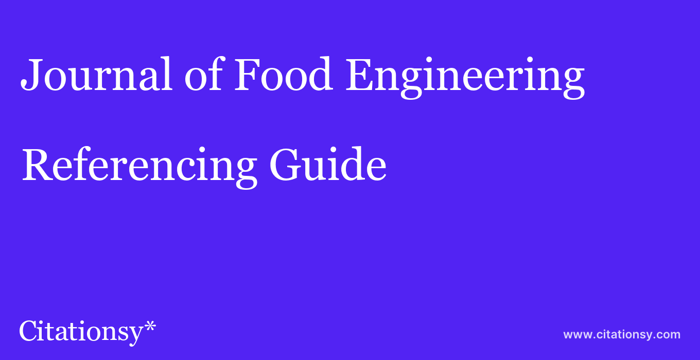 cite Journal of Food Engineering  — Referencing Guide